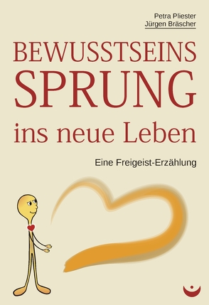 Bewusstseinssprung ins neue Leben von Bräscher,  Jürgen, Pliester,  Petra