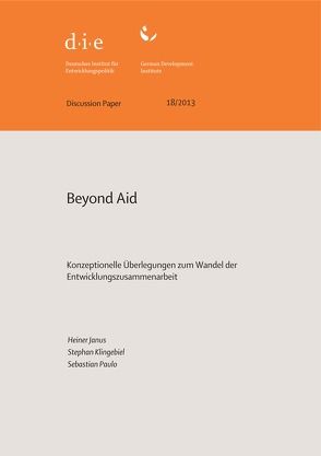 Beyond Aid von Janus,  Heiner, Klingebiel,  Stephan, Paulo,  Sebastian