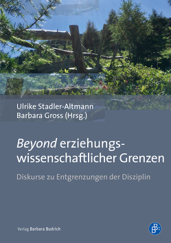 Beyond erziehungswissenschaftlicher Grenzen von Alexiadou,  Nafsika, Baur,  Siegfried, Cavrini,  Giulia, Demo,  Heidrun, Dozza,  Liliana, Drumbl,  Johann, Eberle,  Thomas, Gross,  Barbara, Hofbauer,  Susann, Hofmann,  Christiane, Hug,  Theo, Jörissen,  Benjamin, Kofler,  Doris, Lang,  Anke, Oliverio,  Stefano, Paricchi,  Monica, Profanter,  Annemarie, Risse,  Stephanie, Schumacher,  Susanne, Stadler-Altmann,  Ulrike, Tenorth,  Heinz-Elmar, Veronesi,  Daniela, Wallnöfer,  Gerwald