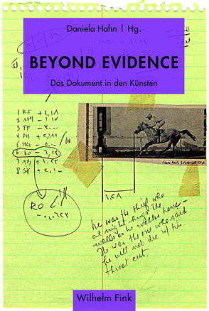 Beyond Evidence von Baxmann,  Inge, Doll,  Martin, Ebbrecht-Hartmann,  Tobias, Foellmer,  Susanne, Hahn,  Daniela, Martin,  Carol, Mengoni,  Angela, Muhle,  Maria, Müller-Helle,  Katja, Papazian,  Elizabeth, Reinelt,  Janelle, Rokem,  Freddie, Rößler,  Hole, von Bismarck,  Beatrice, Wöhrer,  Renate