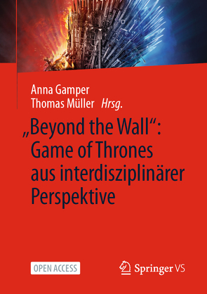 „Beyond the Wall”: Game of Thrones aus interdisziplinärer Perspektive von Gamper,  Anna, Mueller,  Thomas