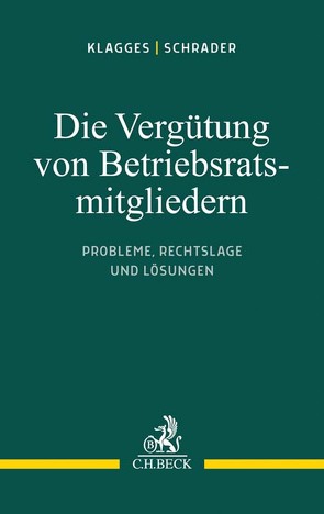 Die Vergütung von Betriebsratsmitgliedern von Klagges,  Rhea-Christina, Schrader,  Peter