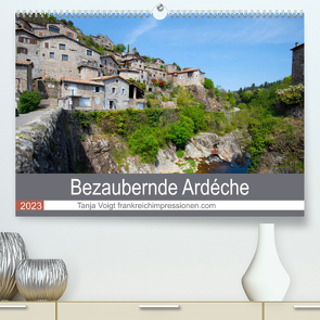 Bezaubernde Ardèche (Premium, hochwertiger DIN A2 Wandkalender 2023, Kunstdruck in Hochglanz) von Voigt,  Tanja