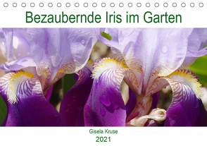 Bezaubernde Iris im Garten (Tischkalender 2021 DIN A5 quer) von Kruse,  Gisela