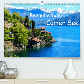 Bezaubernder Comer See (Premium, hochwertiger DIN A2 Wandkalender 2023, Kunstdruck in Hochglanz) von Hampe,  Gabi