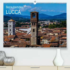 Bezauberndes Lucca (Premium, hochwertiger DIN A2 Wandkalender 2021, Kunstdruck in Hochglanz) von Hampe,  Gabi