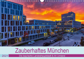 Bezauberndes München – Die bayrische Landeshauptstadt und ihr Umland. (Wandkalender 2021 DIN A3 quer) von Kelle,  Stephan