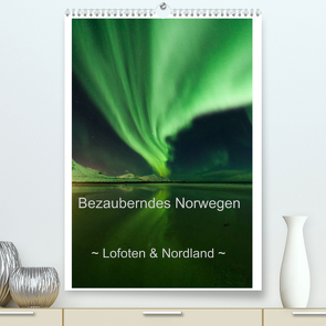 Bezauberndes Norwegen ~ Lofoten & Nordland ~ (Premium, hochwertiger DIN A2 Wandkalender 2023, Kunstdruck in Hochglanz) von Schaenzer,  Sandra