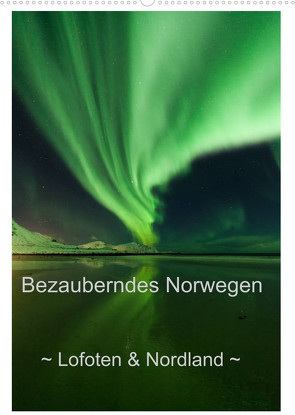 Bezauberndes Norwegen ~ Lofoten & Nordland ~ (Wandkalender 2023 DIN A2 hoch) von Schaenzer,  Sandra