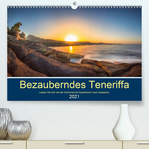 Bezauberndes Teneriffa (Premium, hochwertiger DIN A2 Wandkalender 2021, Kunstdruck in Hochglanz) von Kelle,  Stephan