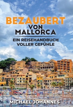 Bezaubert von Mallorca von Johannes,  Michael