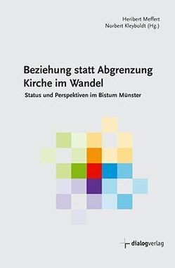 Beziehung statt Abgrenzung – Kirche im Wandel von Kleyboldt,  Norbert, Meffert,  Heribert