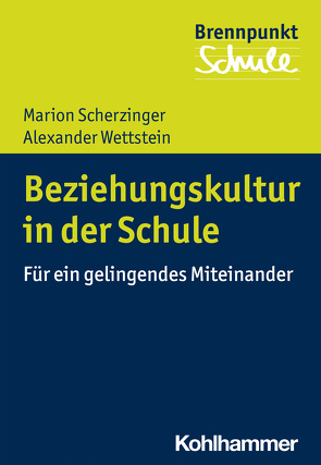 Beziehungen in der Schule gestalten von Berger,  Fred, Scherzinger,  Marion, Schubarth,  Wilfried, Wachs,  Sebastian, Wettstein,  Alexander