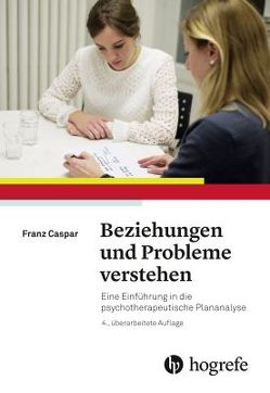 Beziehungen und Probleme verstehen von Caspar,  Franz