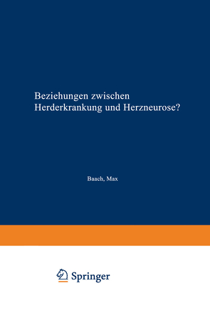 Beziehungen zwischen Herderkrankung und Herzneurose? von Baach,  Max