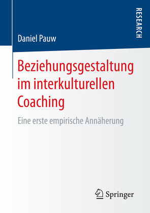 Beziehungsgestaltung im interkulturellen Coaching von Pauw,  Daniel