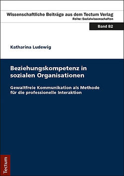 Beziehungskompetenz in sozialen Organisationen von Ludewig,  Katharina