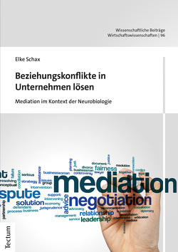 Beziehungskonflikte in Unternehmen lösen von Schax,  Elke