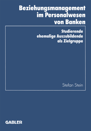 Beziehungsmanagement im Personalwesen von Banken von Stein,  Stefan