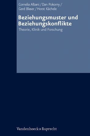 Beziehungsmuster und Beziehungskonflikte von Albani,  Cornelia, Blaser,  Gerd, Kächele,  Horst, Pokorny,  Dan