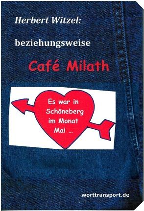 beziehungsweise Café Milath von Witzel,  Herbert