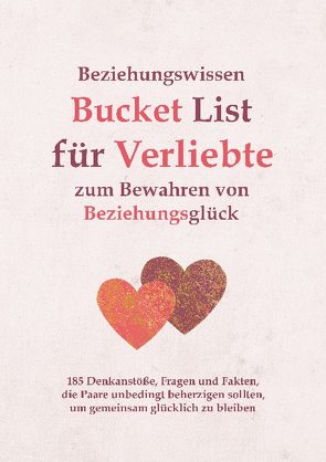 Beziehungswissen Bucket List für Verliebte zum Bewahren von Beziehungsglück von Hillmann,  Ralf