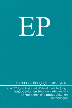 Bezüge zwischen Belastungserleben von Lehrpersonen und pädagogischen Beziehun von Keller-Schneider,  Manuela, Wolgast,  Anett