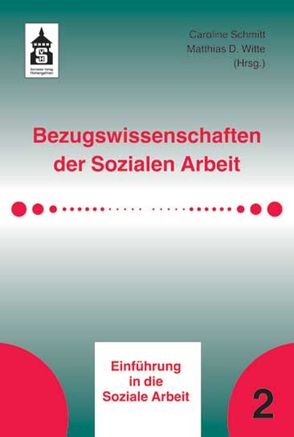 Bezugswissenschaften der Sozialen Arbeit von Schmitt,  Caroline, Witte,  Matthias D