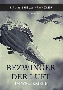 Bezwinger der Luft im Weltkriege von Kranzler,  Wilhelm