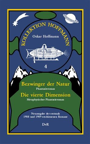 Bezwinger der Natur / Die vierte Dimension von Hoffmann,  Oskar, von Reeken,  Dieter