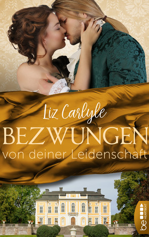 Bezwungen von deiner Leidenschaft von Carlyle,  Liz, Kregeloh,  Susanne