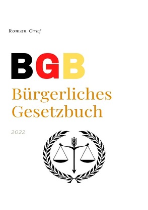 BGB – Das Bürgerliche Gesetzbuch 2022 von Graf,  Roman