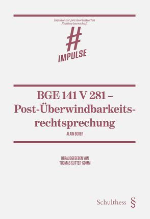 BGE 141 V 281 – Post-Überwindbarkeitsrechtsprechung von Borer,  Alain