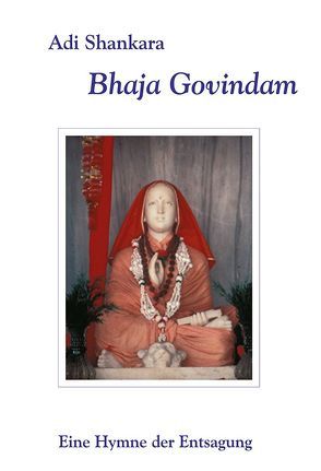 Bhaja Govindam von Huang-Schang,  Sumitra, Schang,  Chandravali, Shankara