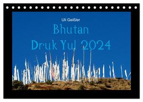 Bhutan Druk Yul 2024 (Tischkalender 2024 DIN A5 quer), CALVENDO Monatskalender von Geißler,  Uli