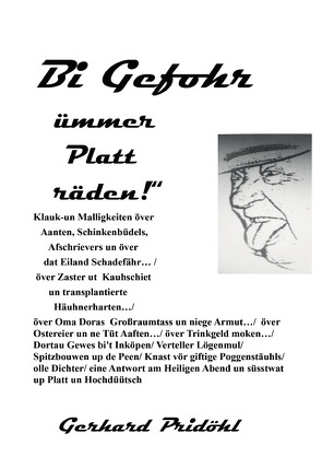 Bi Gefohr ümmer Platt räden von Pridöhl,  Gerhard