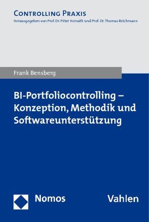 BI-Portfoliocontrolling – Konzeption, Methodik und Softwareunterstützung von Bensberg,  Frank