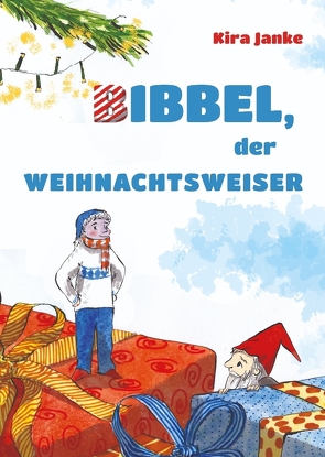 Bibbel, der Weihnachtsweiser von Janke,  Kira, Panova,  Tanya