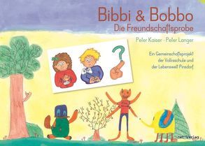 Bibbi & Bobbo – Die Freundschaftsprobe von Berchtaler,  David, Kaiser,  Peter, Kaltenbrunner,  Fabian, Langer,  Peter, Maringer,  Pamela, Rastinger,  Jonas