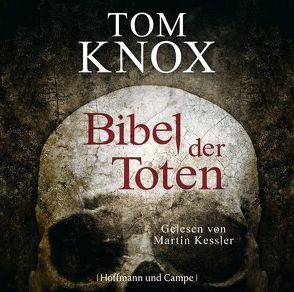 Bibel der Toten von Keßler,  Martin, Knox,  Tom, Leeb,  Sepp