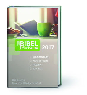 Bibel für heute 2017 von Büchle,  Matthias, Diener,  Michael, Heinzmann,  Gottfried