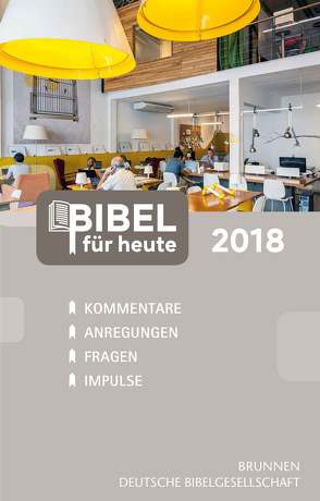 Bibel für heute 2018 von Büchle,  Matthias, Diener,  Michael, Hüttmann,  Karsten, Kopp,  Hansjörg, Müller,  Wieland, Rösel,  Christoph