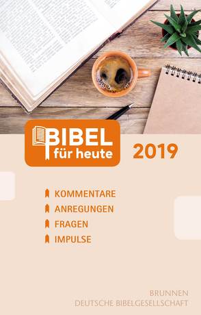 Bibel für heute 2019 von Büchle,  Matthias, Diener,  Michael, Hüttmann,  Karsten, Kopp,  Hansjörg, Kuttler,  Cornelius, Müller,  Wieland, Rösel,  Christoph