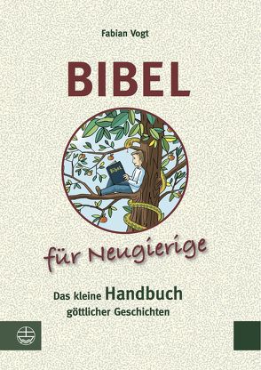 Bibel für Neugierige von Vogt,  Fabian