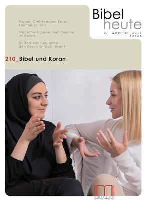 Bibel heute / Bibel und Koran von Bauer,  Dieter, Fazio,  Nicoletta, Güzelmansur,  Timo, Huber-Rudolf,  Barbara, Isik,  Tuba, Lumma,  Liborius Olaf, Middelbeck-Varwick,  Anja, Renz,  Andreas, Rösch-Metzler,  Wiltrud, von Stosch,  Klaus