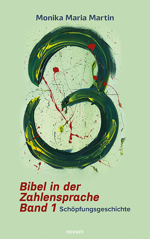 Bibel in der Zahlensprache – Band 1 von Martin,  Monika Maria