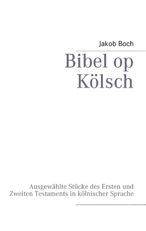 Bibel op Kölsch von Boch,  Jakob