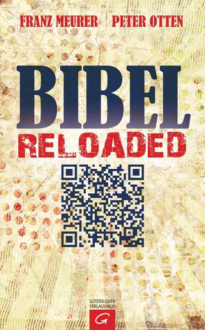 Bibel reloaded von Meurer,  Franz, Otten,  Peter