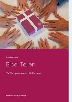 Bibel Teilen von Berghaus,  Anne