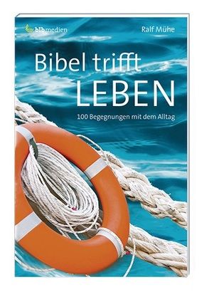 Bibel trifft Leben von Mühe,  Ralf